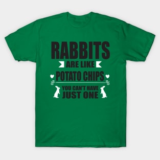Rabbits are like potatoe chips T-Shirt
